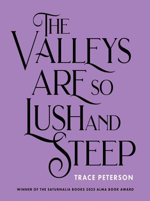 cover image of The Valleys Are So Lush and Steep